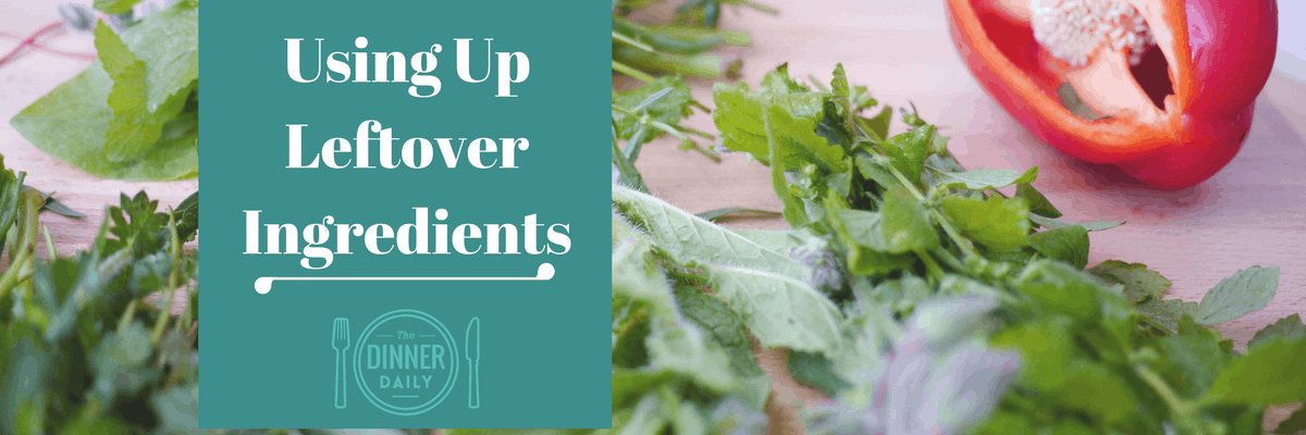 using up leftover ingredients using leftover ingredients