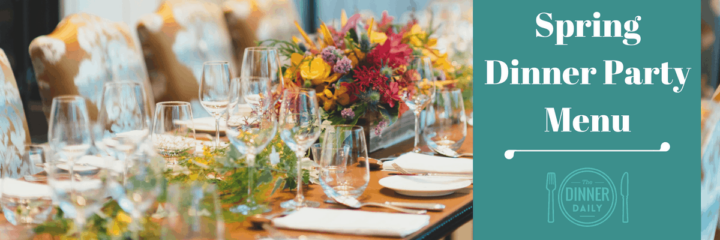 Spring Dinner Party Menu Spring Dinner Party Menu